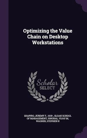 Imagen del vendedor de Optimizing the Value Chain on Desktop Workstations a la venta por AHA-BUCH GmbH