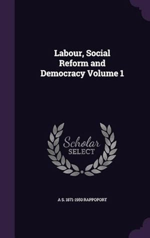 Bild des Verk�ufers f�r Labour, Social Reform and Democracy Volume 1 zum Verkauf von AHA-BUCH GmbH