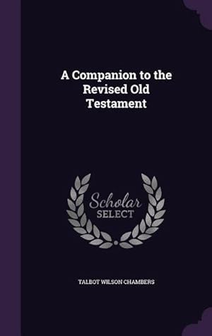 Bild des Verk�ufers f�r A Companion to the Revised Old Testament zum Verkauf von AHA-BUCH GmbH