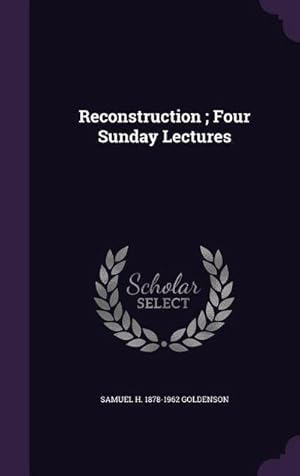 Immagine del venditore per Reconstruction; Four Sunday Lectures venduto da AHA-BUCH GmbH