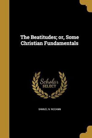Bild des Verk�ufers f�r The Beatitudes; or, Some Christian Fundamentals zum Verkauf von AHA-BUCH GmbH