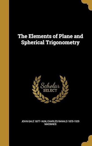 Immagine del venditore per The Elements of Plane and Spherical Trigonometry venduto da AHA-BUCH GmbH