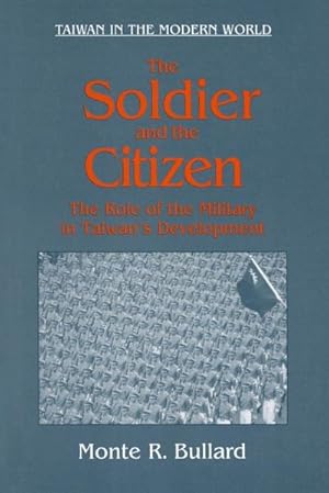 Seller image for The Soldier and the Citizen : Role of the Military in Taiwan's Development for sale by AHA-BUCH GmbH