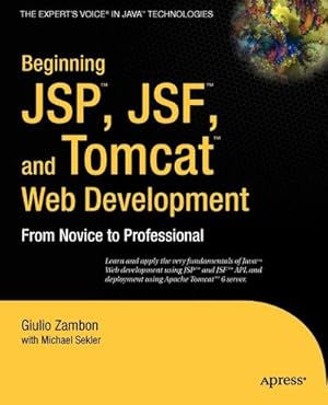 Immagine del venditore per Beginning Jsp, Jsf and Tomcat Web Development : From Novice to Professional venduto da AHA-BUCH GmbH