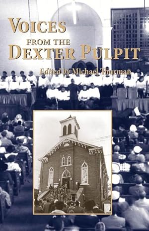 Bild des Verk�ufers f�r Voices from the Dexter Pulpit : Sermons from the First Church Pastored by Martin Luther King, Jr. zum Verkauf von AHA-BUCH GmbH
