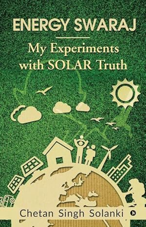Bild des Verkufers fr Energy Swaraj: My Experiments with SOLAR Truth zum Verkauf von AHA-BUCH GmbH