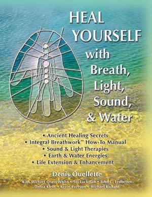 Bild des Verkufers fr Heal Yourself with Breath, Light, Sound & Water zum Verkauf von AHA-BUCH GmbH