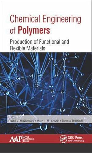 Seller image for Chemical Engineering of Polymers : Production of Functional and Flexible Materials for sale by AHA-BUCH GmbH