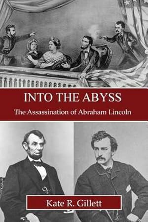 Immagine del venditore per Into the Abyss: The Assassination of Abraham Lincoln venduto da AHA-BUCH GmbH