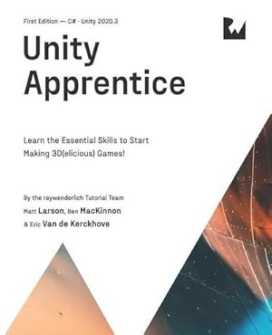 Imagen del vendedor de Unity Apprentice (First Edition) : Learn the Essential Skills to Start Making 3D(elicious) Games a la venta por AHA-BUCH GmbH
