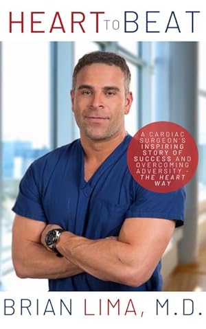 Bild des Verkufers fr Heart to Beat: A Cardiac Surgeon's Inspiring Story of Success and Overcoming Adversity--The Heart Way zum Verkauf von AHA-BUCH GmbH