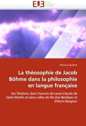 Imagen del vendedor de La Thosophie de Jacob Bhme Dans La Philosophie En Langue Franaise a la venta por AHA-BUCH GmbH