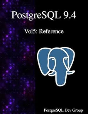 Image du vendeur pour PostgreSQL 9.4 Vol5: Reference mis en vente par AHA-BUCH GmbH