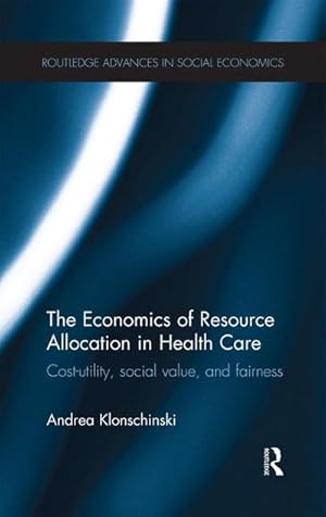 Seller image for The Economics of Resource Allocation in Health Care : Cost-utility, social value, and fairness for sale by AHA-BUCH GmbH
