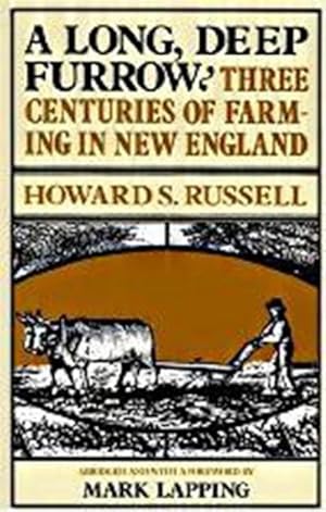 Seller image for A Long, Deep Furrow : Three Centuries of Farming in New England for sale by AHA-BUCH GmbH