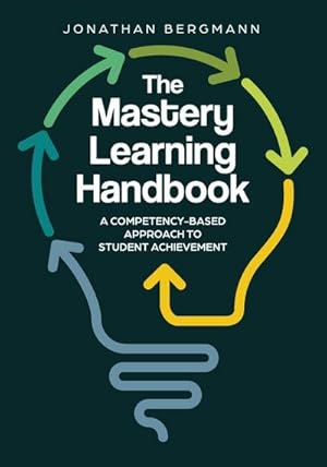 Bild des Verkufers fr Mastery Learning Handbook : A Competency-Based Approach to Student Achievement zum Verkauf von AHA-BUCH GmbH
