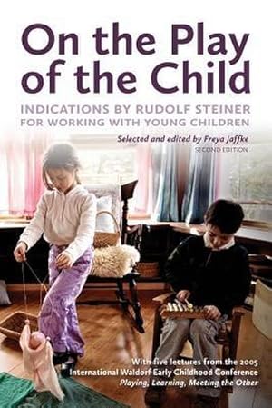 Bild des Verk�ufers f�r On the Play of the Child: Indications by Rudolf Steiner for Working with Young Children zum Verkauf von AHA-BUCH GmbH