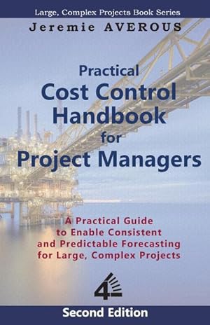Bild des Verkufers fr Practical Cost Control Handbook for Project Managers - 2nd Edition: A Practical Guide to Enable Consistent and Predictable Forecasting for Large, Comp zum Verkauf von AHA-BUCH GmbH