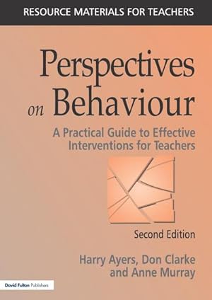 Seller image for Perspectives on Behaviour : A Practical Guide to Effective Interventions for Teachers for sale by AHA-BUCH GmbH