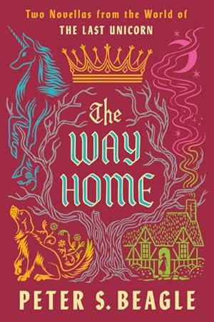 Immagine del venditore per The Way Home : Two Novellas from the World of the Last Unicorn venduto da AHA-BUCH GmbH