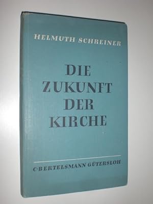 Die Zukunft der Kirche. Predigten und Aufsätze.