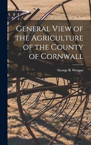 Seller image for General View of the Agriculture of the County of Cornwall for sale by AHA-BUCH GmbH