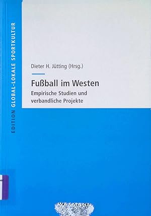 Immagine del venditore per Fu�ball im Westen: Empirische Studien und verbandliche Projekte. Edition Global-Lokale Sportkultur, Band 22. venduto da books4less (Versandantiquariat Petra Gros GmbH & Co. KG)