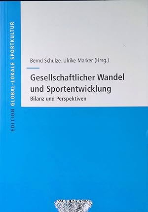 Imagen del vendedor de Gesellschaftlicher Wandel und Sportentwicklung: Bilanz und Perspektiven. Edition Global-lokale Sportkultur, Band 26. a la venta por books4less (Versandantiquariat Petra Gros GmbH & Co. KG)