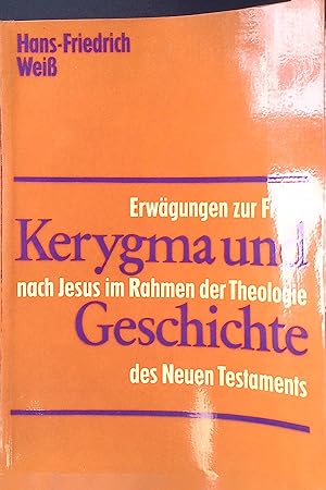 Imagen del vendedor de Kerygma und Geschichte : Erw�gungen zur Frage nach Jesus im Rahmen der Theologie des Neuen Testaments. a la venta por books4less (Versandantiquariat Petra Gros GmbH & Co. KG)
