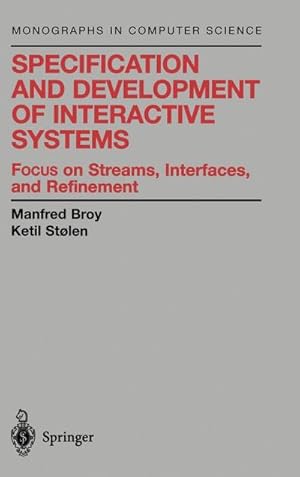 Bild des Verkufers fr Specification and Development of Interactive Systems : Focus on Streams, Interfaces, and Refinement zum Verkauf von AHA-BUCH GmbH