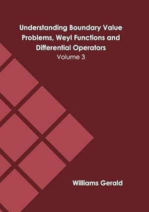 Immagine del venditore per Understanding Boundary Value Problems, Weyl Functions and Differential Operators: Volume 3 venduto da AHA-BUCH GmbH