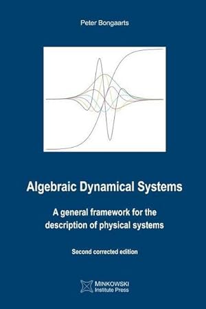Imagen del vendedor de Algebraic Dynamical Systems : A general framework for the description of physical systems a la venta por AHA-BUCH GmbH