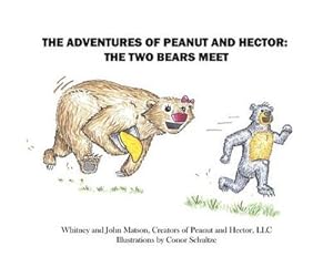 Seller image for The Adventures of Peanut and Hector: The Two Bears Meet for sale by AHA-BUCH GmbH