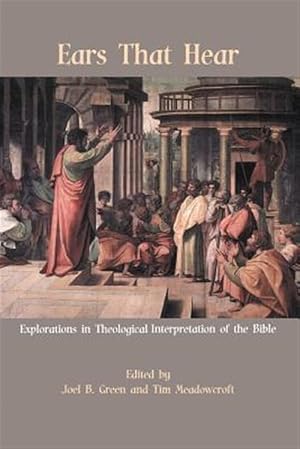 Imagen del vendedor de Ears That Hear: Explorations in Theological Interpretation of the Bible a la venta por GreatBookPrices