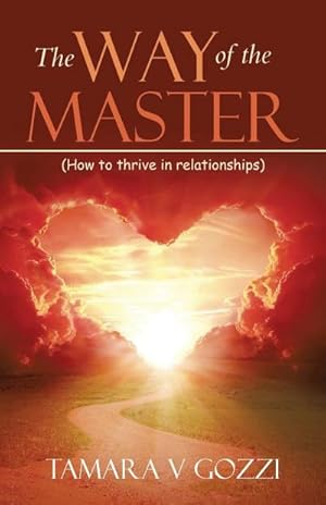 Image du vendeur pour The Way of the Master : (How to thrive in relationships) mis en vente par AHA-BUCH GmbH