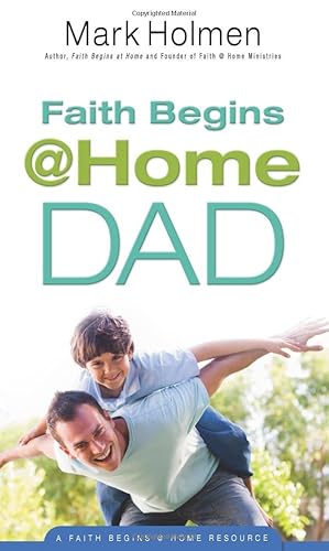 Seller image for Faith Begins @ Home Dad (Faith @ Home) for sale by Reliant Bookstore