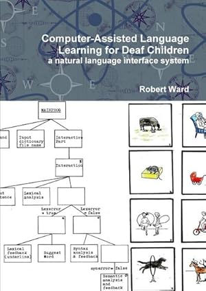 Seller image for Computer-Assisted Language Learning for Deaf Children : A Natural Language Interface System for sale by AHA-BUCH GmbH