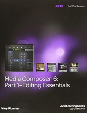 Immagine del venditore per Media Composer 6: Part 1 - Editing Essentials venduto da WeBuyBooks