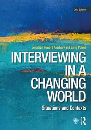 Image du vendeur pour Interviewing in a Changing World : Situations and Contexts mis en vente par AHA-BUCH GmbH