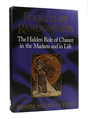 Immagine del venditore per FOOLED BY RANDOMNESS The Hidden Role of Chance in the Markets and in Life venduto da Rare Book Cellar