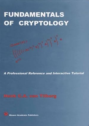 Seller image for Fundamentals of Cryptology : A Professional Reference and Interactive Tutorial for sale by AHA-BUCH GmbH