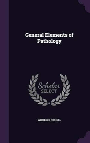 Bild des Verk�ufers f�r General Elements of Pathology zum Verkauf von AHA-BUCH GmbH