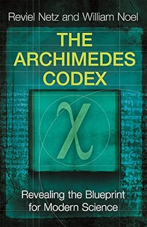 Seller image for The Archimedes Codex: Revealing The Secrets Of The World's Greatest Palimpsest for sale by WeBuyBooks