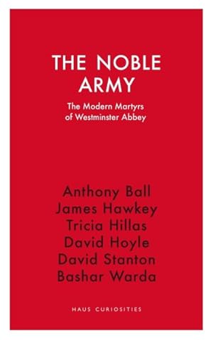 Immagine del venditore per Noble Army : The Modern Martyrs of Westminster Abbey venduto da GreatBookPricesUK