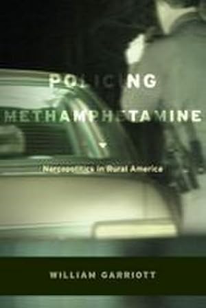 Immagine del venditore per Policing Methamphetamine : Narcopolitics in Rural America venduto da AHA-BUCH GmbH