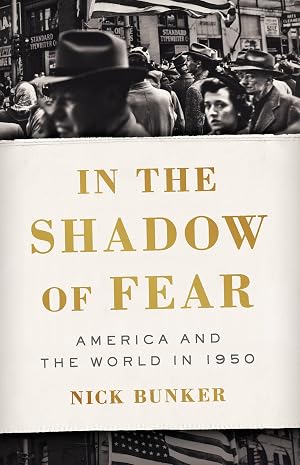 Bild des Verk�ufers f�r In the Shadow of Fear: America and the World in 1950 zum Verkauf von moluna
