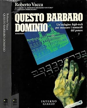 Image du vendeur pour Questo barbaro dominio Un'indagine high tech per mozzare i tentacoli del potere mis en vente par Biblioteca di Babele