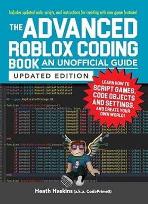 Immagine del venditore per The Advanced Roblox Coding Book: An Unofficial Guide, Updated Edition : Learn How to Script Games, Code Objects and Settings, and Create Your Own World! venduto da AHA-BUCH GmbH