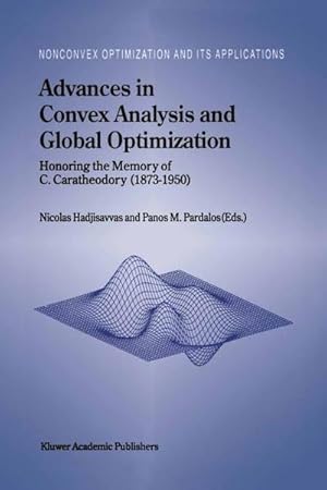 Bild des Verkufers fr Advances in Convex Analysis and Global Optimization : Honoring the Memory of C. Caratheodory (1873-1950) zum Verkauf von AHA-BUCH GmbH