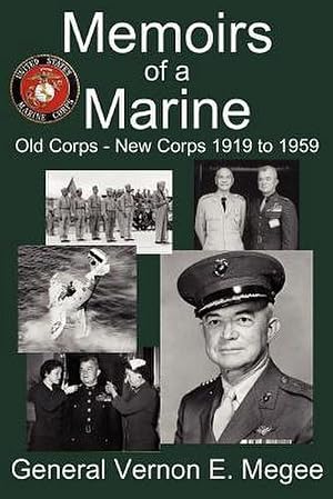 Bild des Verk�ufers f�r Memoirs of a Marine - Old Corps - New Corps 1919 to 1959 zum Verkauf von AHA-BUCH GmbH